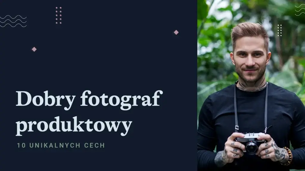 Dobry fotograf produktowy
