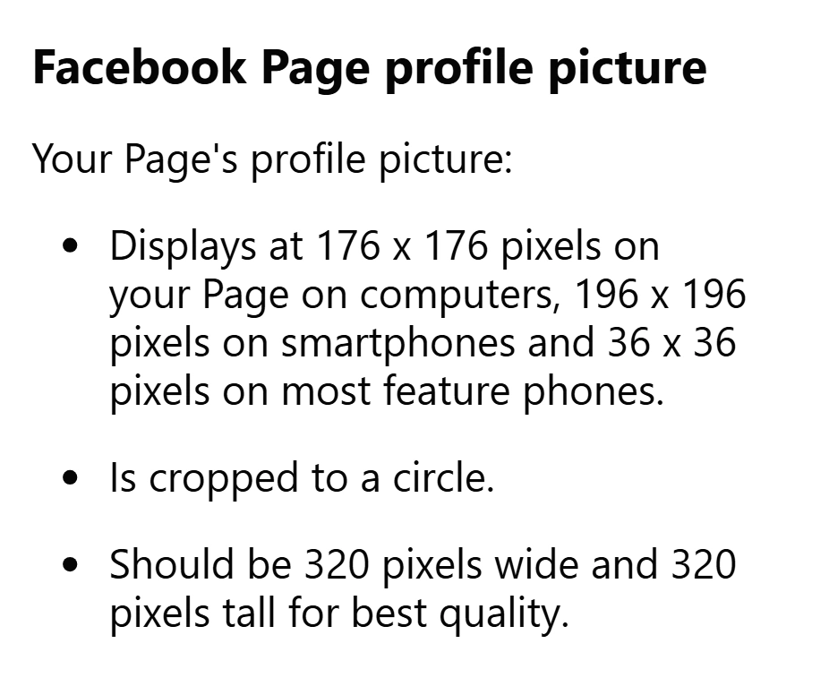 Excerpt from Facebook Help: a Page profile picture displays at 176 x 176 pixels on computers and 196 x 196 pixels on smartphones, is cropped to a circle and should be 320 x 320 pixels